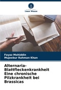 Cover: Alternaria-Blattfleckenkrankheit Eine chronische Pilzkrankheit bei Brassicas - Verlag Unser Wissen