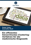 Cover: Ein effizientes hierarchisches Clustering-Verfahren fuer die medizinische Diagnostik - Verlag Unser Wissen
