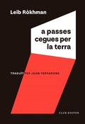 Cover: A passes cegues per la terra - Club Editor 1959 S.L.