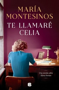 Abbildung von: Te llamare Celia / I Will Call You Celia - Ediciones B, SA