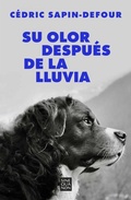 Cover: Su olor despues de la lluvia / Her Smell After the Rain - Ediciones B, SA