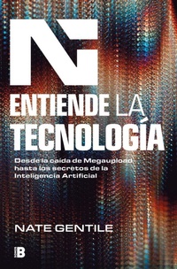 Abbildung von: Entiende la tecnologia: Desde la caida de Megaupload hasta los secretos de la In teligencia Artificial / The Digital Revolution - Ediciones B, SA