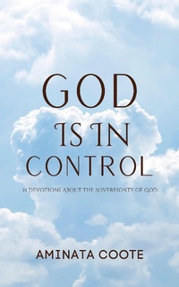 Enlarge image Cover: God Is In Control: 21 Devotions About the Sovereignty of God - Hopelight Publishers