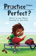 Cover: Practice Makes Perfect ? - Lisa McLean Publications LLC