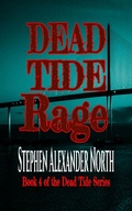 Cover: Dead Tide Rage (Dead Tide Series, #4) - Stephen Alexander North