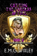 Cover: Cutting the Threads of Time: Ghosts Demons and Angels (Travelling Towards the Present, #5) - E.M.G Wixley
