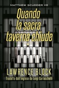 Cover: Quando la Sacre Taverna Chiude (Matthew Scudder, #6) - Lawrence Block