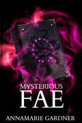 Cover: Mysterious Fae (Fae Series, #2) - AnnaMarie Gardner