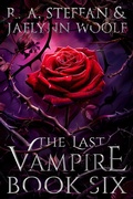 Cover: The Last Vampire: Book Six (Last Vampire World, #6) - Otherlove Publishing, LLC