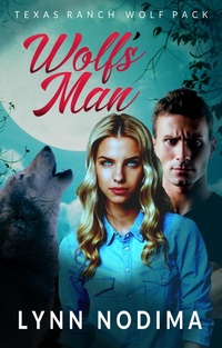 Enlarge image Cover: Wolf's Man (Texas Ranch Wolf Pack, #1) - Pogue Publishing