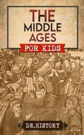 Cover: The Middle Ages: The Surprising History of the Middle Ages for Kids - Ched Ed
