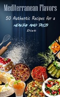 Bild: Mediterranean Flavors: 50 Authentic Recipes for a Healthy and Tasty Diet - Atelier Gourmand