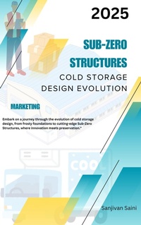 Enlarge image Cover: Sub-Zero Structures: Cold Storage Design Evolution - SANJIVAN SAINI