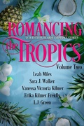 Cover: Romancing the Tropics Volume Two - First Coast Romance Writers