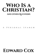 Cover: Who Is a Christian?                                                                                                                                               And other Questions - WestBow Press