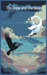 Enlarge image Cover: The Crow and the Swan - Story to Read LLC