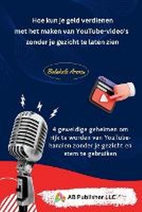Abbildung von: Hoe kun je geld verdienen met het maken van YouTube-video's zonder je gezicht te laten zien - AB Publisher LLC