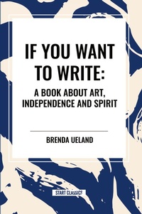 Enlarge image Cover: If You Want to Write - Start Classics