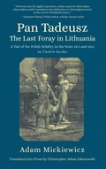 Cover: Pan Tadeusz, or the Last Foray in Lithuania - Cherry Orchard Books