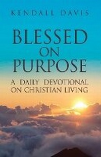 Enlarge image Cover: Blessed On Purpose - Dorrance Publishing Co.