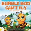 Cover: Bumble Bees Can't Fly - AMZ Book Publishers