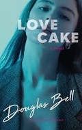 Cover: Love Cake - Bumbershoot Press