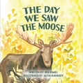 Cover: The Day We Saw The Moose - Debra Gay