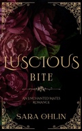 Cover: Luscious Bite, An Enchanted Mates Romance - Sara Ohlin