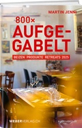 Cover: 800 Mal Aufgegabelt - Weber Verlag AG