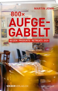 Abbildung von: 800 Mal Aufgegabelt - Weber Verlag AG