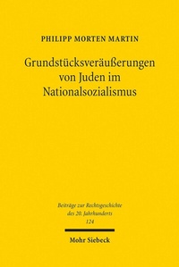 Abbildung von: Grundstücksveräußerungen von Juden im Nationalsozialismus - Mohr Siebeck