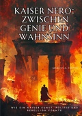 Cover: Kaiser Nero: Zwischen Genie und Wahnsinn - tredition