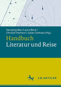 Abbildung von: Handbuch Literatur und Reise - J.B. Metzler
