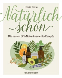 Abbildung von: Natürlich schön - Verlag Anton Pustet Salzburg