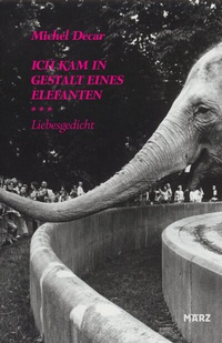 Abbildung von: Ich kam in Gestalt eines Elefanten - März Verlag
