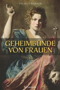 Cover: Geheimb&uuml;nde von Frauen - Petersberg Verlag