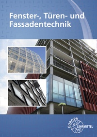 Abbildung von: Fenster-, Türen- und Fassadentechnik - Europa-Lehrmittel
