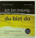 Cover: Ich bin traurig, du bist da - Butzon & Bercker
