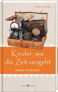 Bild vergrößern Bild: Kinder, wie die Zeit vergeht - Butzon & Bercker