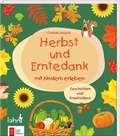 Cover: Herbst und Erntedank mit Kindern erleben - Lahn-Verlag