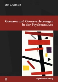 Abbildung von: Grenzen und Grenzverletzungen in der Psychoanalyse - Psychosozial-Verlag