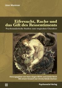 Enlarge image Cover: Eifersucht, Rache und das Gift des Ressentiments - Psychosozial-Verlag