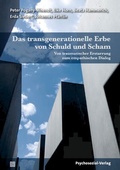 Cover: Das transgenerationelle Erbe von Schuld und Scham - Psychosozial-Verlag