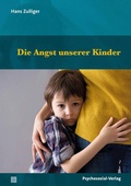 Cover: Die Angst unserer Kinder - Psychosozial-Verlag