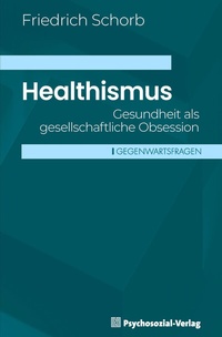 Abbildung von: Healthismus - Psychosozial-Verlag