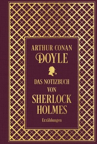 Abbildung von: Das Notizbuch von Sherlock Holmes: Sämtliche Erzählungen Band 5: mit einem Nachwort von Martin Engelmann - Nikol