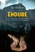 Cover: ENDURE: K&ouml;rper, Geist und die erstaunlich dehnbaren Grenzen der menschlichen Leistungsf&auml;higkeit - Covadonga Verlag