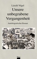 Cover: Unsere unbegrabene Vergangenheit - Wieser Verlag