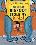 Cover: Jack the Fairy: The Night Bigfoot Stole my Pants - OUP Oxford
