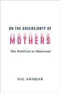 Cover: On the Sovereignty of Mothers - Columbia University Press
